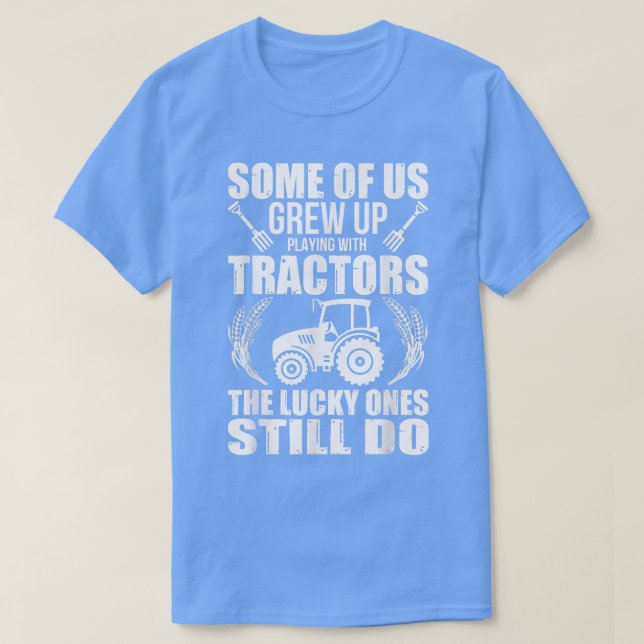 Funny Lucky Ones Still Play With Tractor Farmer Fa T Shirt (Design framsida)