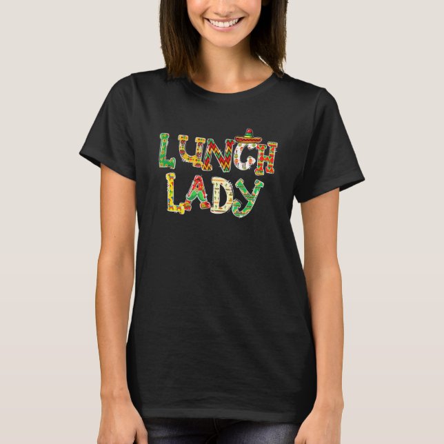 Funny Lunch Dam Cafeteria Cinco De Mayo Fiesta Pa T Shirt (Framsida)