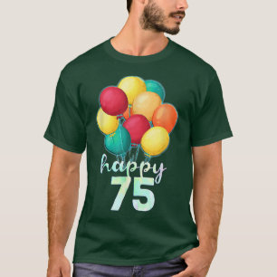 Funny Lycklig 75 år gamla färgformiga ballonger T Shirt