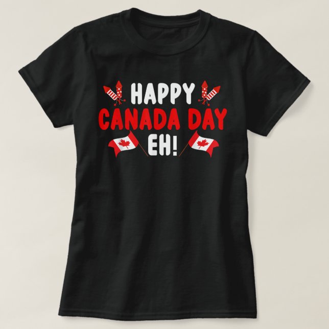 Funny Lycklig Canada Day Eh Maple Löv Kanada Flagg T Shirt (Design framsida)