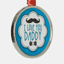 Funny Lycklig Fars dag I Kärlek You Pappa Julgransprydnad Metall