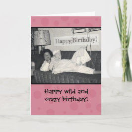 Funny Lycklig Vild och Crazy Birthday Card Kort