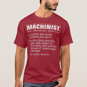 Funny Machinist-definition T Shirt
