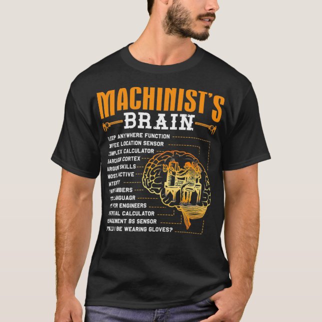 Funny Machinist-gåvor - Machinists Brain T Shirt (Framsida)