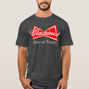 Funny Machinist Kung of Trades CNC Manufacturers T Shirt