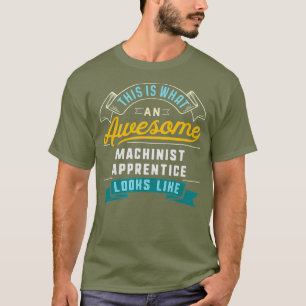 Funny Machinist-lärarjobb Fantastisk T Shirt