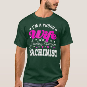 Funny Machinists Wife Anniistejistgåva T Shirt