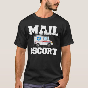 Funny Mail Escort Postman Postal Service Postman M T Shirt