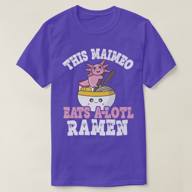 Funny Maimeo Ramen Axolotl Pun this Maimeo Eats A T Shirt (Design framsida)