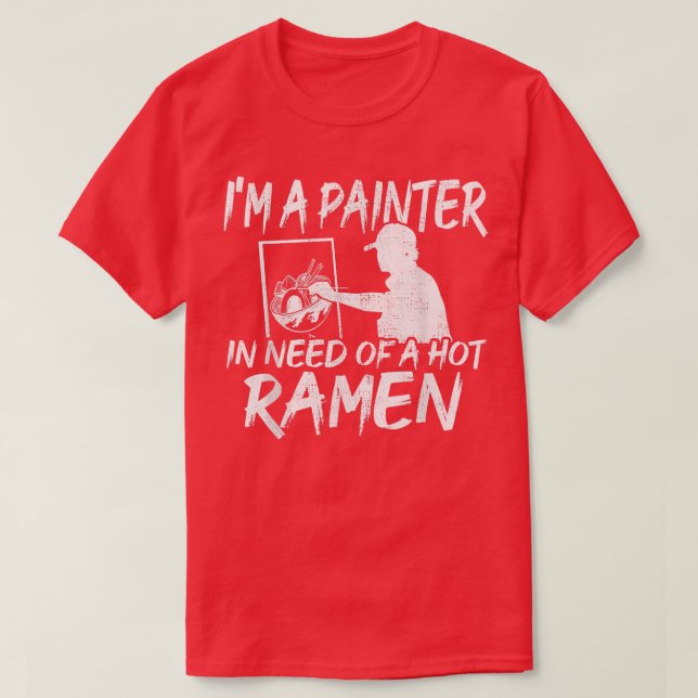 Funny målare i behov av Ramen - Ramen T Shirt (Design framsida)