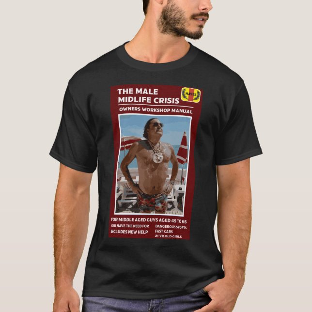 Funny Male Midlife Crisis T Shirt (Framsida)