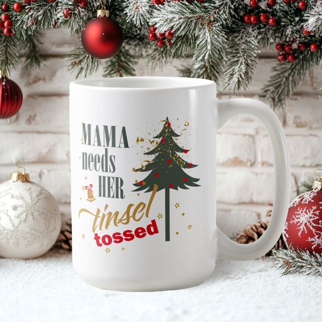 Funny Mamma behöver hennes Tinsel Tossed ID1116 Kaffemugg (Skapare uppladdad)