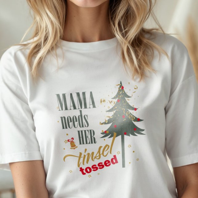 Funny Mamma behöver hennes Tinsel Tossed Wht ID111 T Shirt (Skapare uppladdad)