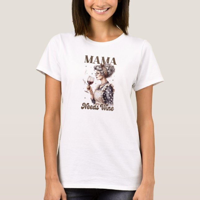 Funny mamma behöver vin mors dag t shirt (Framsida)