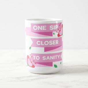 Funny Mamma Gift One Sip Closer to Sanity Sarcasti Kaffemugg