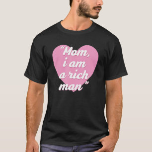 Funny Mamma, jag är en rik man Quote T Shirt