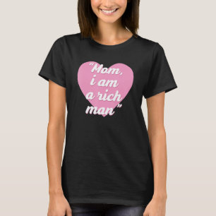 Funny Mamma, jag är en rik man Quote T Shirt
