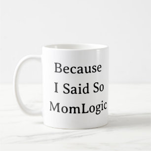 Funny Mamma Life Mugg - för att jag sa Mamma Gift