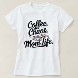 Funny Mamma Life T-Shirt - Moderskap kaffekaos