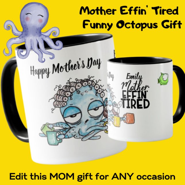 Funny MAMMA Mugg - Mor Effin' Tired - Octopus (Skapare uppladdad)