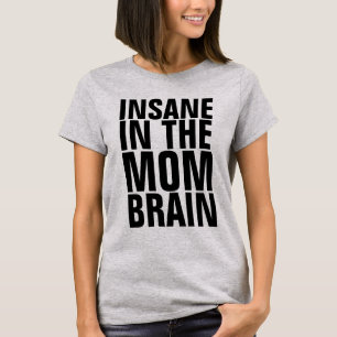FUNNY MAMMA T-Shirts, INSANE T Shirt