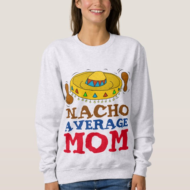Funny Mamma T-Shirts, NACHO AVERAGE MAMMA T Shirt (Framsida)