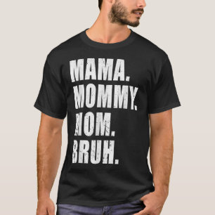Funny Mamma till Mamma Bruh Mors dag Fam T Shirt