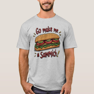 Funny Manar gör mig till en Sammich T-Shirt