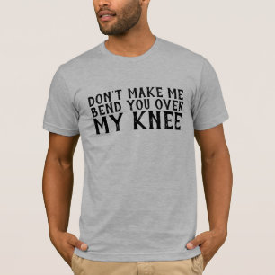 FUNNY MANAR-SHIRTS, GÖR MIG INTE ÖVER DIG T SHIRT