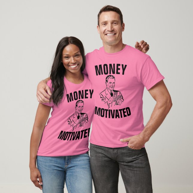 Funny Manar-shirts, MONEY MOTIVATED T Shirt (Unisex)