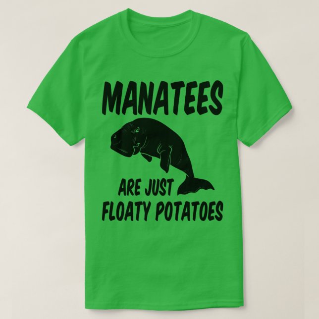 Funny Manatee är bara flytande potatis T Shirt (Design framsida)