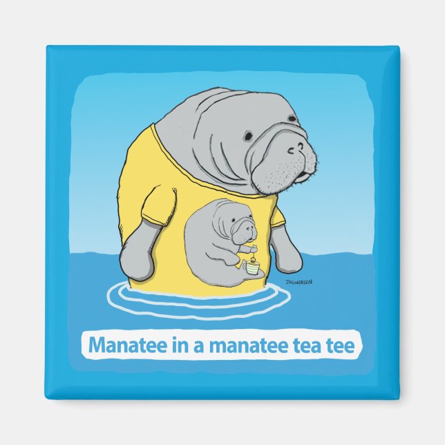 Funny Manatee i Tea Tee Magnet (Framsidan)