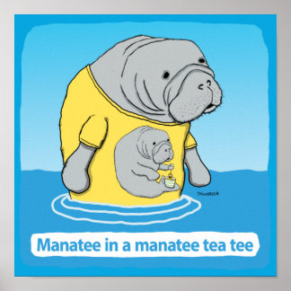 Funny Manatee i Tea Tee Poster