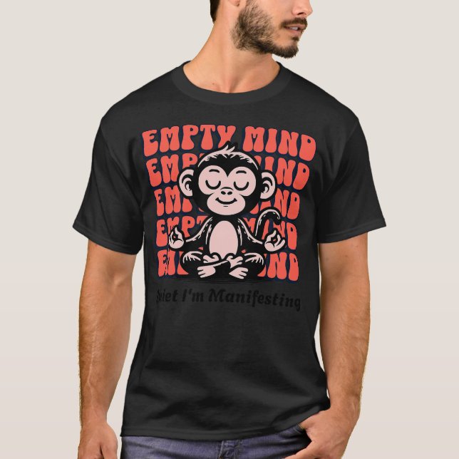 Funny Manifesting Monkey, Beginner Yoga Meditation T Shirt (Framsida)
