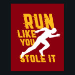 Funny Marathon kör Joging Workout Exercise Poster<br><div class="desc">Springa gillar att du lagrar den. Lönsam design för dem som kör och joggar i kärlek. Coolans vintage och nödlidande varor för maratonens springer, spårbarhet och fält idrottsman, träning och träning. Perfekt för att fira den nationella "Running Day" för att främja hälsa och hälsosam livsstil. Underbar julklapp och födelsedagspresent för...</div>