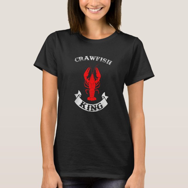 Funny Mardi Gras Cajun Saying Crawfish King Crawfi T Shirt (Framsida)