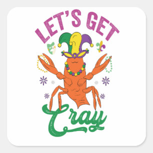 Funny Mardi Gras Låt oss Cray Crayfish Gift Fyrkantigt Klistermärke