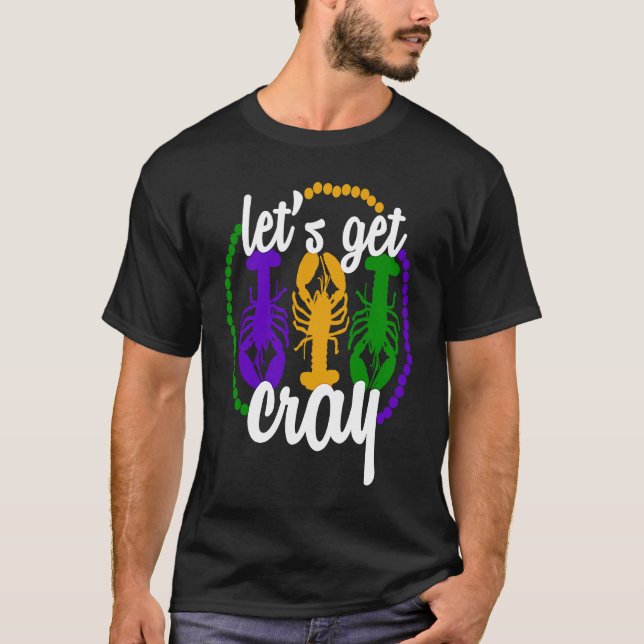 Funny Mardi Gras Quote Låt oss Hämta Cray Coola Ma T Shirt (Framsida)