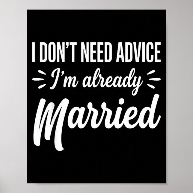 Funny Married Saying No Advice Needed Husband Wife Poster (Framsidan)