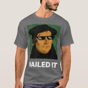 Funny Martin Luther Nailit It Sunglasses T Shirt