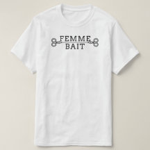 Funny Masc Butch Lesbisk Tee: Femme Bait T-Shirt