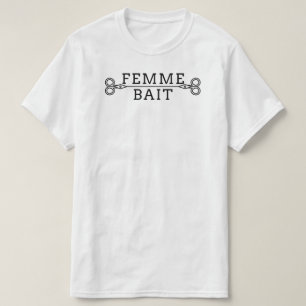 Funny Masc Butch Lesbisk Tee: Femme Bait T-Shirt