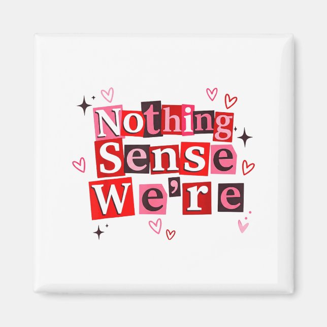 Funny Matching Couple Nothing Sense We're Saying Q Magnet (Framsidan)