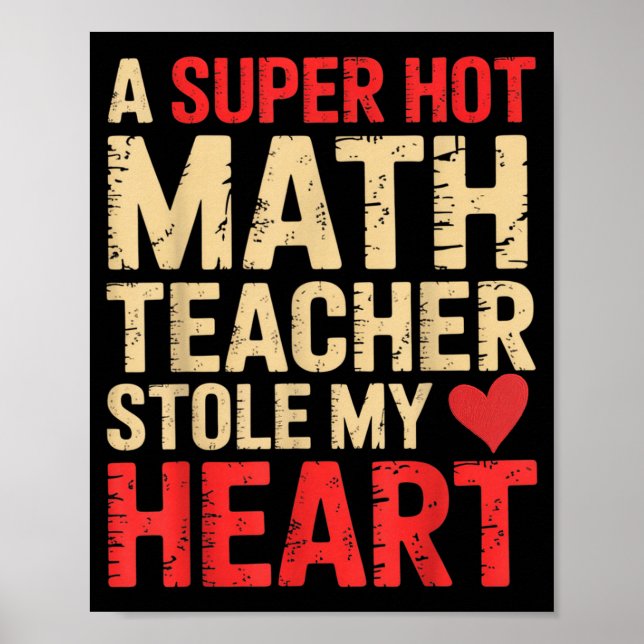 Funny Math A Super Hot Math Teacher Stole My Heart Poster (Framsidan)