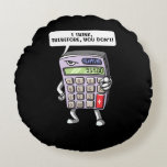 Funny Math Algebra Calculator Mathematics Joke Rund Kudde<br><div class="desc">Funny Math Algebra Calculator Mathematics Joke design för math älskare.</div>