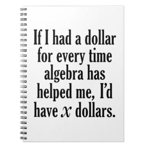 Funny Math/Algebra Quote - jag skulle ha x dollar Anteckningsbok