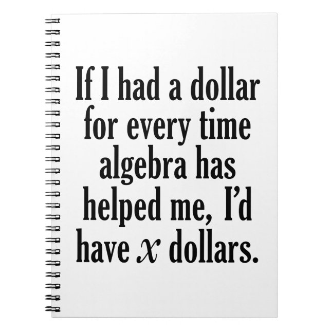 Funny Math/Algebra Quote - jag skulle ha x dollar Anteckningsbok (Framsidan)