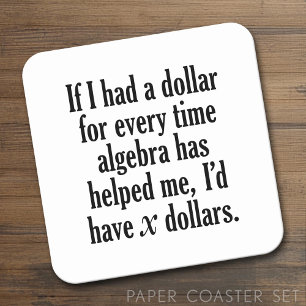 Funny Math/Algebra Quote - jag skulle ha x dollar Underlägg Papper Kvadrat