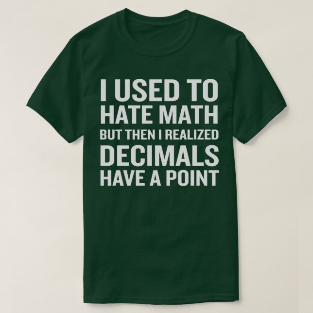 Funny Math Humor Pun Decimals har en poäng T Shirt (Design framsida)
