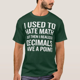 Funny Math Humor Pun Decimals har en poäng T Shirt